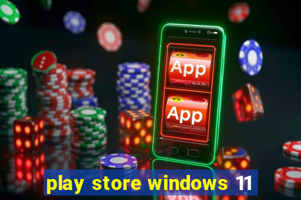 play store windows 11